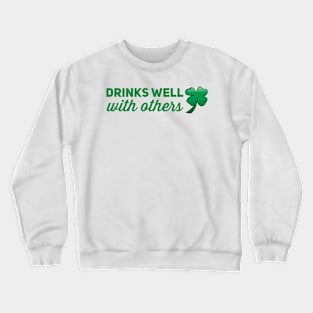 Drinks Well With Others Crewneck Sweatshirt